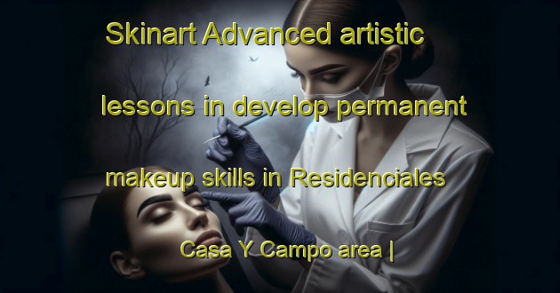 Skinart Advanced artistic lessons in develop permanent makeup skills in Residenciales Casa Y Campo area | PermanentmakeupTraining | PermanentmakeupClasses | SkinartTraining-Guatemala
